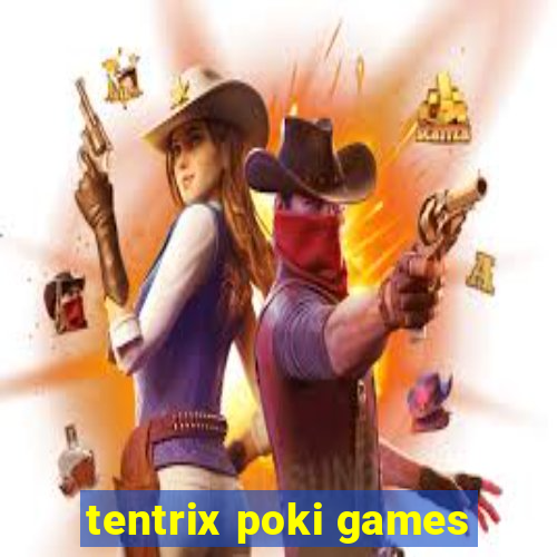 tentrix poki games